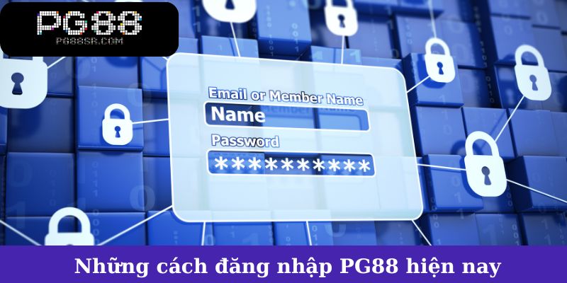 Những cách đăng nhập PG88 phổ biến hiện nay