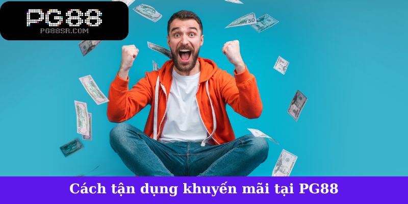 Cách tận dụng khuyến mãi tại PG88 để tối đa hóa lợi ích