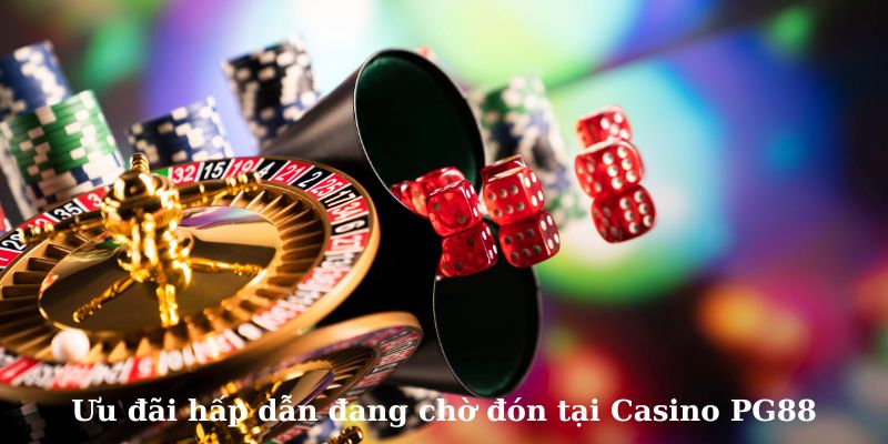 Ưu đãi hấp dẫn đang chờ đón tại Casino PG88