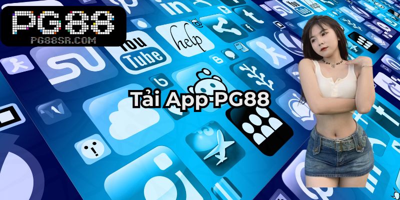 Tải App PG88 – Cài Đặt Nhanh Trong 1 Phút An Toàn 100%