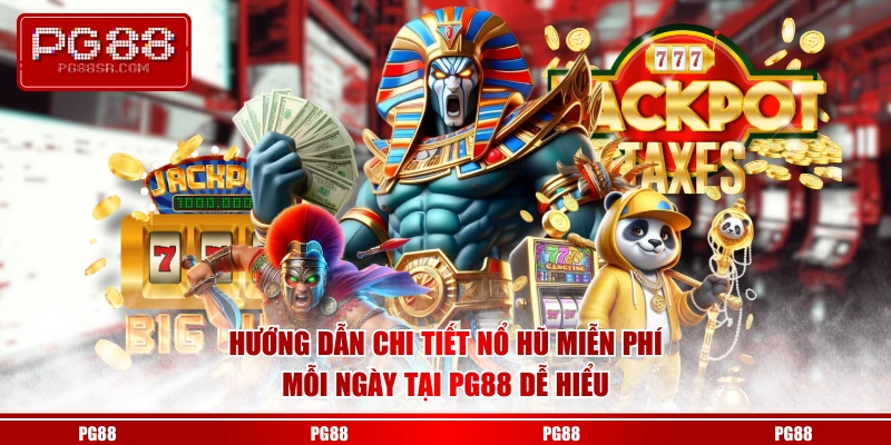 Hướng dẫn chi tiết nổ hũ miễn phí mỗi ngày tại PG88 dễ hiểu