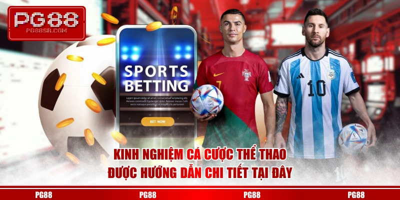 Kinh nghiệm cá cược thể thao được hướng dẫn chi tiết tại đây