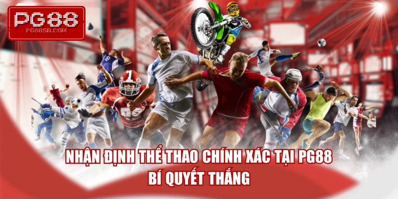 nhan-dinh-the-thao-chinh-xac-tai-pg88-bi-quyet-thang
