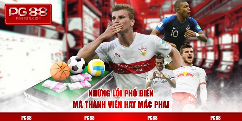 Những lỗi phổ biến mà thành viên hay mắc phải